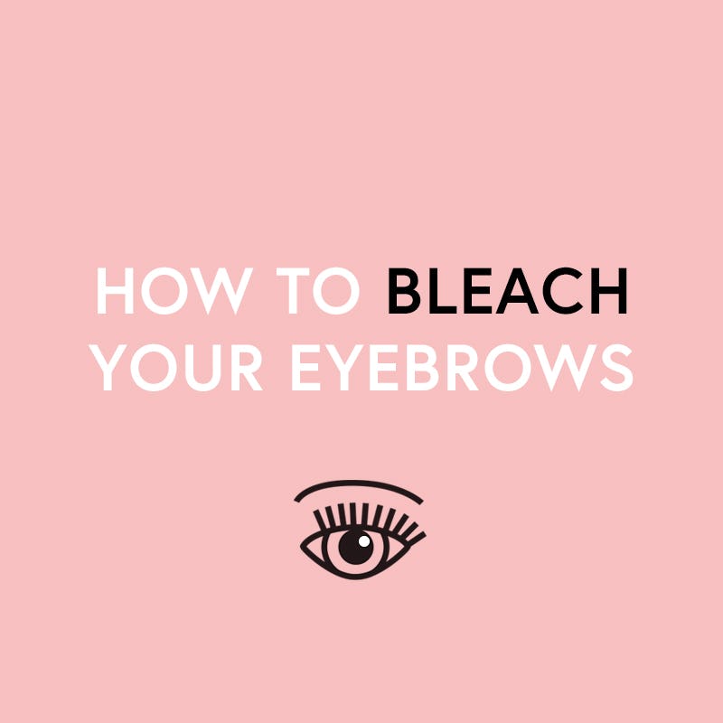 How To Bleach Or Tint Your Eyebrows At Home